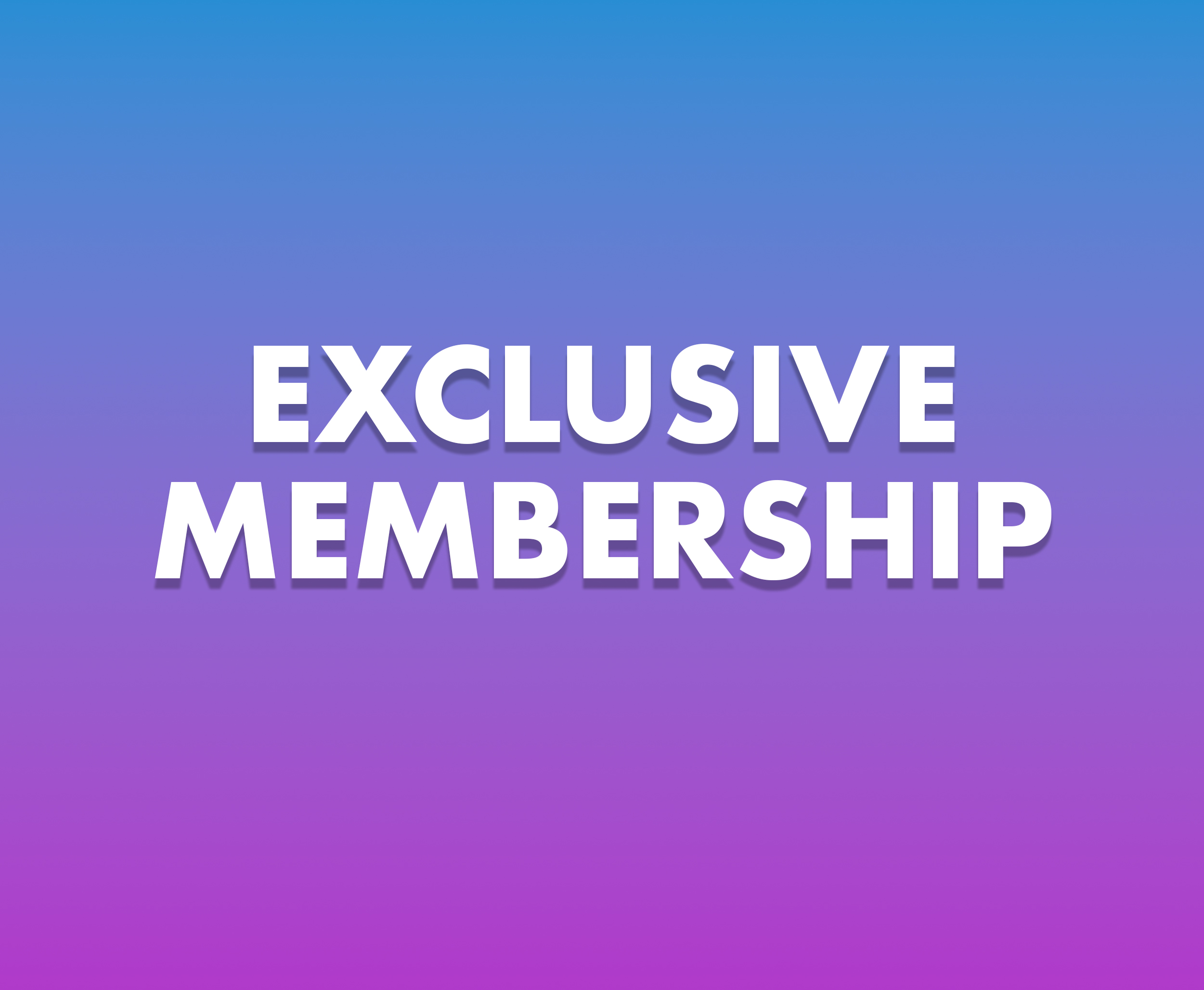 Exclusive Member