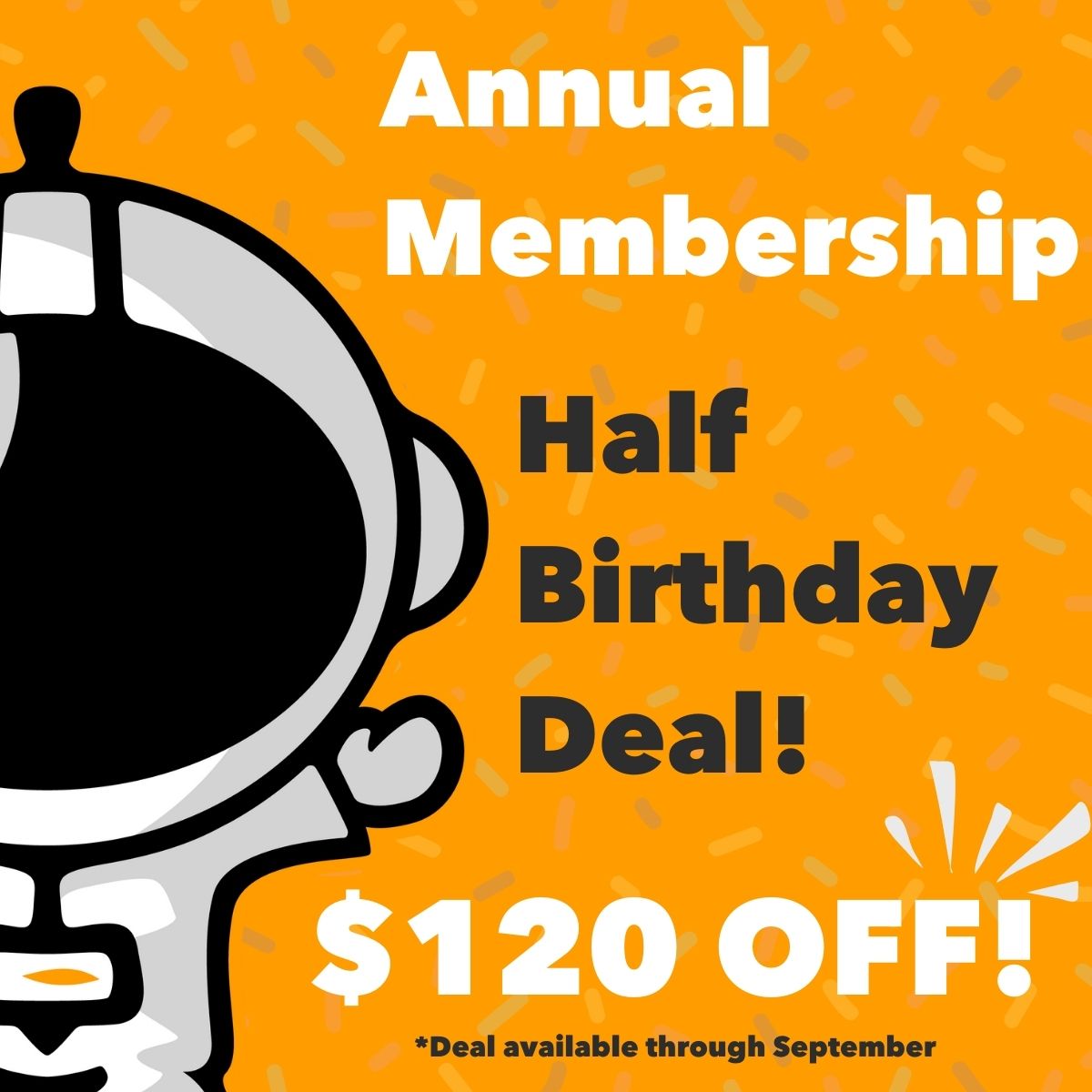 Half Birthday Annual Membership Deal
